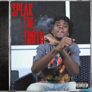 Speak The Truth (Explicit)