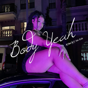 BODY YEAH (Explicit)