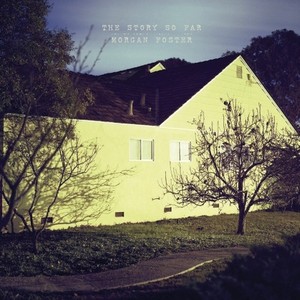 The Story So Far / Morgan Foster