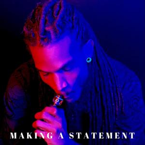 Making A Statement(feat. Charley Casso) (Explicit)