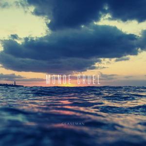 Monde Cruel (Explicit)