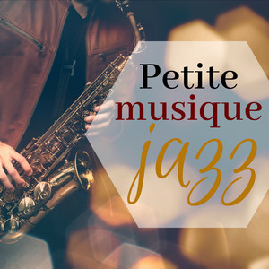 Petite musique jazz - Chansons d'ambiance chic et relaxante jazz