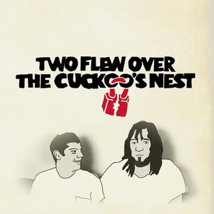 Two Flew over the Cuckoo's Nest (Explicit)