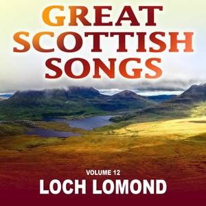 Loch Lomond: Great Scottish Songs, Vol. 12