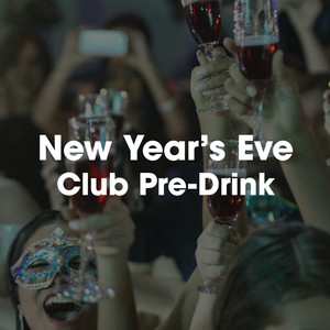 New Year's Eve Club Pre-Drink (Explicit)