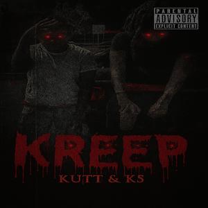 Kreep (feat. Kutt) (Explicit)