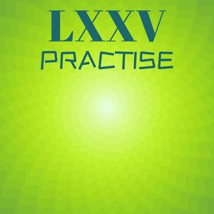 Lxxv Practise