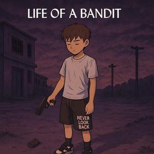 LIFE OF A BANDIT (feat. 2tacjt) (Explicit)