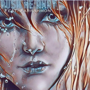Push Me Away (feat. Farrahmon)