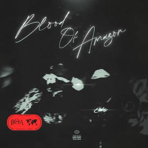B.O.A (BLOOD OF AMAZON) [Explicit]