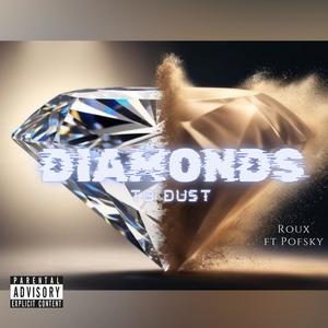 Diamonds to Dust (feat. Pofsky) (Explicit)
