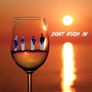 Dont Rush In