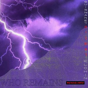 Who Remains(I Am)(feat. N8T1V) (Explicit)
