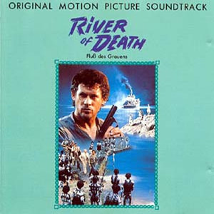 River Of Death (Original Motion Picture Soundtrack)