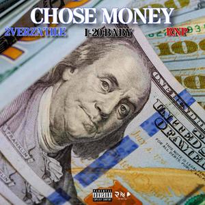 Chose Money (feat. 2verzatile & I-20 Baby) (Explicit)