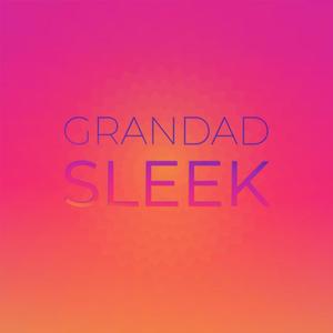 Grandad Sleek