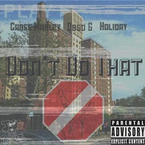 DON'T DO THAT (feat. Holiday Frm816 & DOSO G) (Explicit)