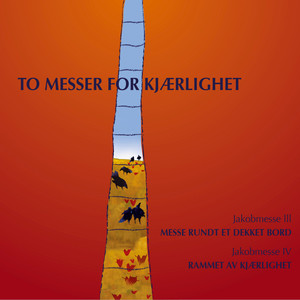 To Messer for Kjærlighet - Jakobmesse III Og IV