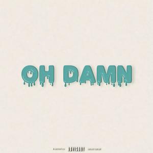 Oh Damn (Explicit)