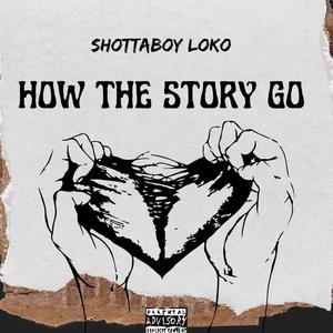 How The Story Go (Explicit)