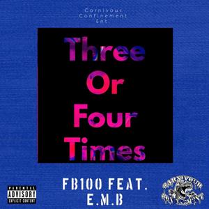 Three Or Four Times (feat. Frank Been 100 Ft. E.M.B.) [Explicit]