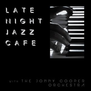 Late Night Jazz Café with The Johnny Cooper Orchestra