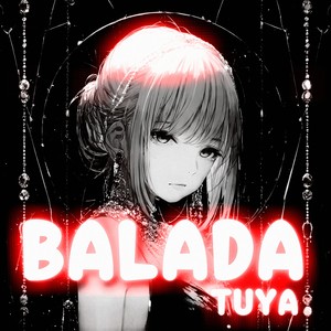 BALADA TUYA (Slowed Down)