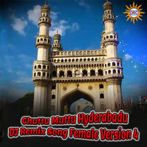 Chuttu Muttu Hyderabadu (DJ Remix Song Female Version 4)