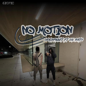 No Motion (feat. Lil Rato & EzoticStudios) (Explicit)