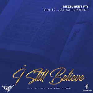 I Still Believe (feat. Rhezurekt, Jalisa Gomez, Roxanne Martinez & Grillz)