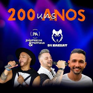 Uns 200 Anos (feat. João Marcos e Matheus) [Radio Edit]