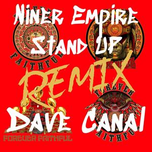 Niner Empire Stand UP (feat. Dave Canal) (Remix|Explicit)