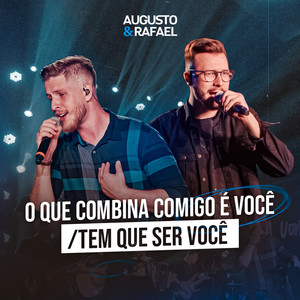 O Que Combina É Você / Tem Que Ser Você (Ao Vivo)