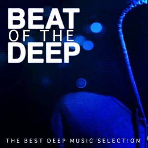 Beat of the Deep (The Best Deep Music Selection)