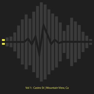 Vol 1: Castro St | Mountain View, Ca