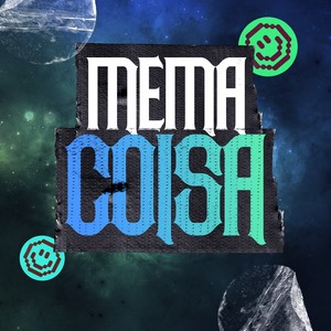 MEMA COISA (Explicit)
