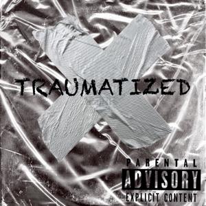TRAUMATIZED (Explicit)