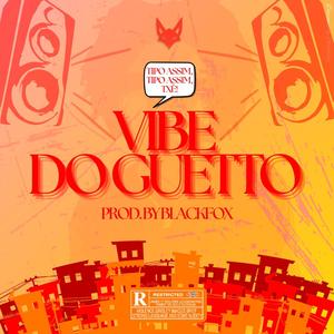 VIBE DO GUETTO'