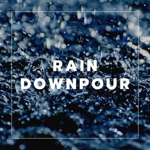 rain downpour: heavy rainfall background noise to sleep