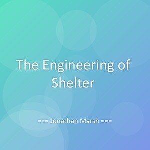 The Engineering of Shelter