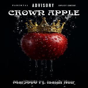 Crown Apple (feat. Isaiah Noir) (Explicit)