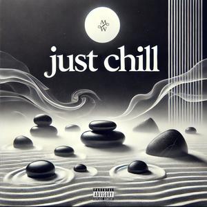 Just Chill (Explicit)