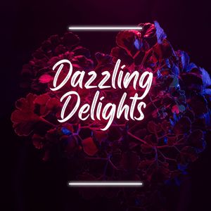 Dazzling Delights