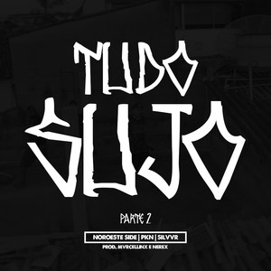 Tudo Sujo, Pt. 2 (Explicit)