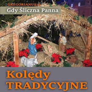 Kolędy Gdy Śliczna Panna