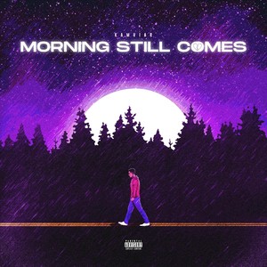 Morning Still Comes (Explicit)