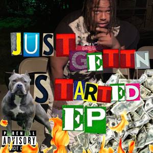 Just Gettn Started Ep