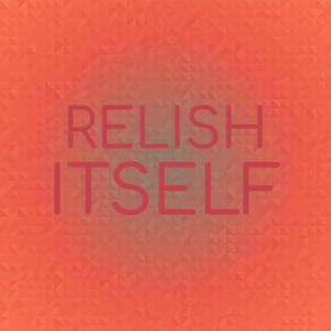 Relish Itself