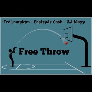 Free Throw (feat. Eastsyde Cash & AJ Mayy) (Explicit)
