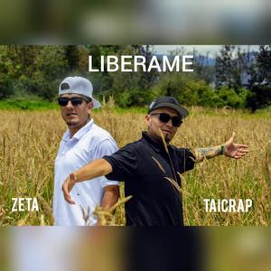 LIBERAME (feat. ZETA & TAICRAP ORIGINAL MAN) (Explicit)